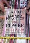 Textiles, Technical Practice and Power in the Andes