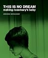 This Is No Dream: Making Rosemary's Baby