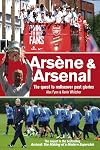 Arsène & Arsenal: The Quest to Rediscover Past Glories