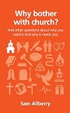 Why bother with church? (Questions Christians Ask)