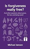 Is forgiveness really free? (Questions Christians Ask)