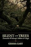 Silent as the Trees: Devonshire Witchcraft, Folklore & Magic