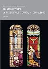 The Victoria history of Hampshire : Basingstoke : a medieval town, c.1000-c.1600