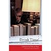 Drink Time!: In the Company of Patrick Leigh Fermor