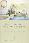 Britain, Spain and the treaty of Utrecht 1713-2013