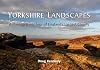 Yorkshire Landscapes : A photographic tour of England's largest and most varied county
