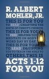 Acts 1-12 For You: Charting the birth of the church