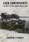 Caen Controversy: The Battle for Sword Beach 1944