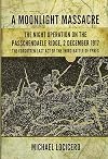 ‘A Moonlight Massacre’ - The Night Operation on the Passchendaele Ridge, 2 December 1917: The Forgotten Last Act of the Third Battle of Ypres (Wolverhampton Military Studies)