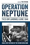 Operation Neptune: The D-Day Landings, 6 June 1944 (Naval Staff Histories of the Second World War)