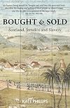 Bought and Sold: Slavery, Scotland and Jamaica: Slavery, Scotland and Jamacia