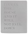 Live in the House and it Will Not Fall Down