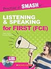 Listening and Speaking for First (FCE) WITH ANSWER KEY (Practise it! Smash it!)