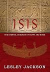 Isis: The Eternal Goddess of Egypt and Rome