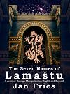The Seven Names of Lamaštu: A Journey through Mesopotamian Magick and Beyond - Jan Fries