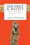 Sekhmet and Bastet: The Feline Powers of Egypt