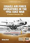 Israeli Air Force Operations in the 1956 Suez War: 29 October-8 November 1956 (Middle East@War)