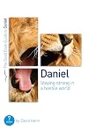 Daniel: Staying strong in a hostile world (Good Book Guides)