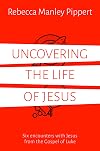 Uncovering the Life of Jesus