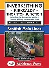 Inverkeithing - Kirkcaldy - Thornton Junction.: including the Auchtertool, Colliery, Quarry, Military and Harbour branches (Scottish Mainline)
