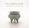 China rediscovered : the Benaki Museum collection of Chinese ceramics