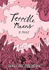 Terrible Means