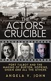 The actors' crucible : Port Talbot and the making of Burton, Hopkins, Sheen and all the others