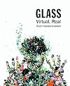Glass: Virtual, Real