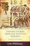 Farming Stories from the Scottish Border : Hard Lives for Poor Reward