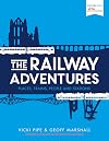 The Railway Adventures: Place, Trains, People and Stations