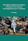 The The Fungi of North East Wales 2020: A Mycota for Vice-Counties 50 (Denbighshire) and 51 (Flintshire) (The The Fungi of North East Wales: A Mycota ... 50 (Denbighshire) and 51 (Flintshire))