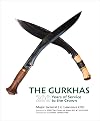 The Gurkhas: 200 Years of Service to the Crown