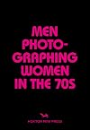 Men Photographing Women In The 70s