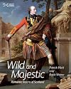 Wild and Majestic: Romantic Visions of Scotland