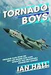 Tornado Boys: Thrilling Tales from the Men and Women who have Operated this Indomintable Modern-Day Bomber (The Jet Age Series)