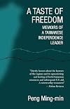 A Taste of Freedom: Memoirs of a Taiwanese Independence Leader