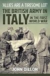 'Allies Are A Tiresome Lot': The British Army in Italy in the First World War (Wolverhampton Military Studies)