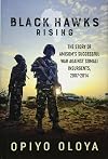 Black Hawks Rising: The Story of AMISOM’s Successful War against Somali Insurgents, 2007-2014