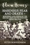 Glum Heroes: Hardship, fear and death - Resilience and Coping in the British Army on the Western Front 1914-1918 (Wolverhampton Military Studies)