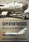 The Last War of the Superfortresses: MiG-15 vs B-29 over Korea