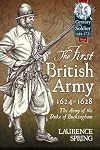 The First British Army, 1624-1628: The Army of the Duke of Buckingham (Century of the Soldier)