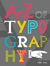 A-Z of Typography: Classification - Anatomy - Toolkit - Attributes