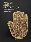 Power and Protection: Islamic Art and the Supernatural