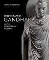 Buddhist Art of Gandhara: In the Ashmolean Museum