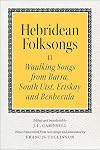 Hebridean Folk Songs: Waulking Songs from Barra, South Uist, Eriskay and Benbecula (Scots Gaelic Edition)