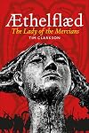 Æthelflæd: Lady of the Mercians