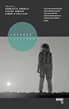 Futures and Fictions: Essays and Conversations that Explore Alternative Narratives and Image Worlds that Might Be Pitched Against the Impasses of our Neo-Liberal Present