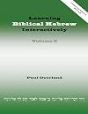 Learning Biblical Hebrew Interactively, 2 (Instructor Edition, Revised)