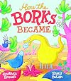 How the Borks Became