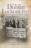 The Dublin lockout, 1913 : new perspectives on class war and its legacy